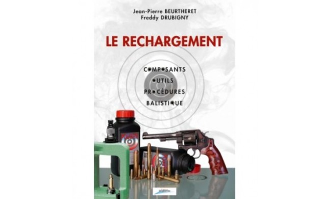 LIVRE -LE RECHARGEMENT : COMPOSANTS, OUTILS, PROCEDURES, BALISTIQUE